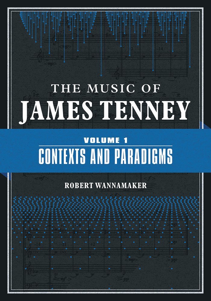 Robert Wannamaker - Music of James Tenney, Inbunden