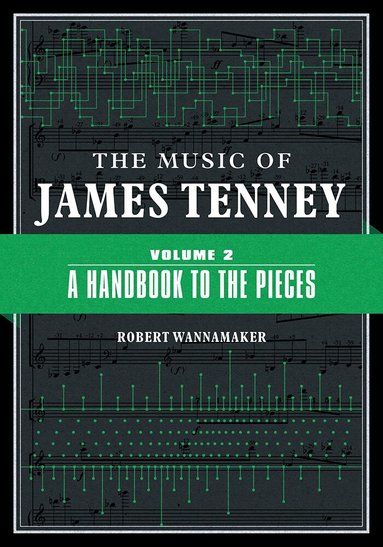 Robert Wannamaker - Music of James Tenney, Inbunden