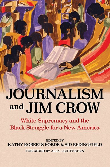 Kathy Roberts Forde, Sid Bedingfield - Journalism and Jim Crow, Inbunden