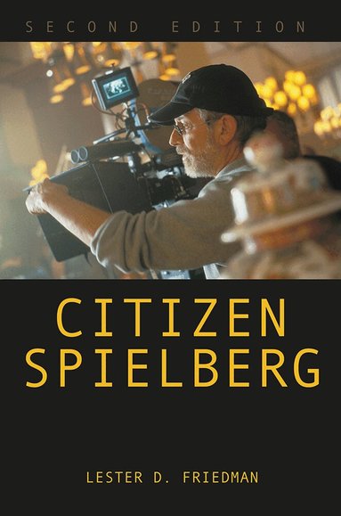 Lester D. Friedman - Citizen Spielberg, Inbunden