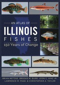 bokomslag An Atlas of Illinois Fishes