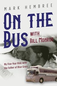 bokomslag On the Bus with Bill Monroe