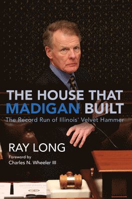 The House That Madigan Built 1
