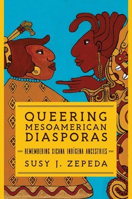 bokomslag Queering Mesoamerican Diasporas