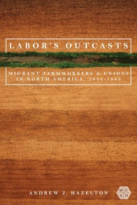 Andrew J. Hazelton - Labor's Outcasts, Inbunden