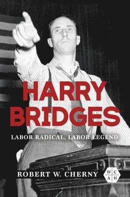 Robert W. Cherny - Harry Bridges, Inbunden