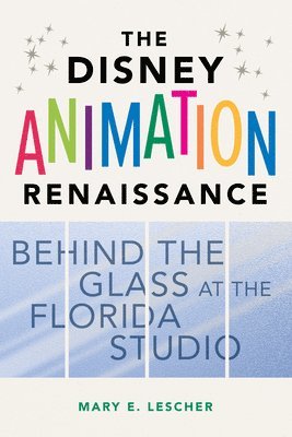 bokomslag The Disney Animation Renaissance