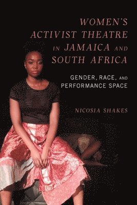 bokomslag Women's Activist Theatre in Jamaica and South Africa