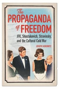 bokomslag The Propaganda of Freedom