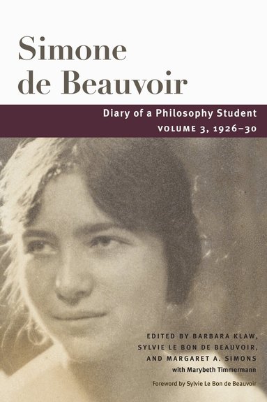 Simone de Beauvoir, Barbara Klaw, Sylvie Le Bon de Beauvoir, Margaret A. Simons - Diary of a Philosophy Student, Inbunden