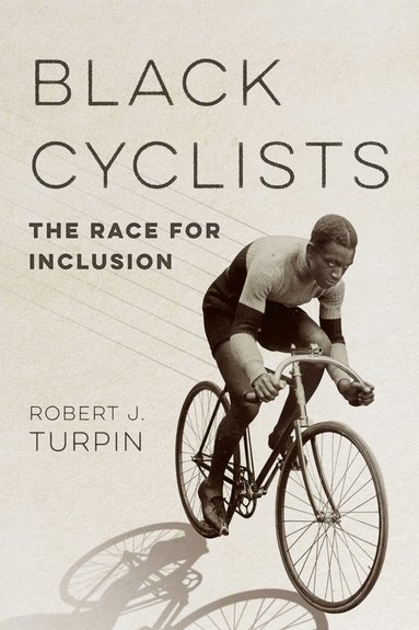 Robert J. Turpin - Black Cyclists, Inbunden