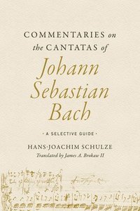 bokomslag Commentaries on the Cantatas of Johann Sebastian Bach