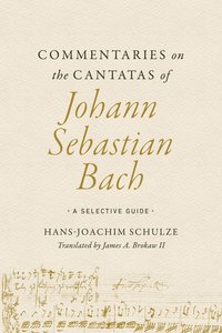 bokomslag Commentaries on the Cantatas of Johann Sebastian Bach