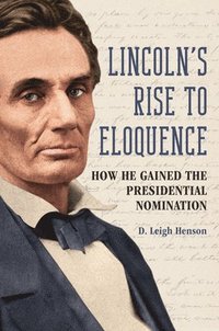 bokomslag Lincoln's Rise to Eloquence