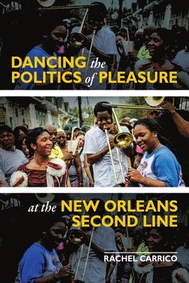 Dancing the Politics of Pleasure at the New Orleans Second Line 1