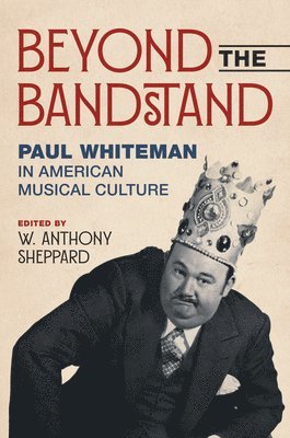 W. Anthony Sheppard - Beyond the Bandstand, Inbunden