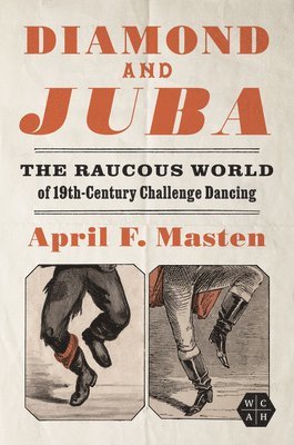 bokomslag Diamond and Juba: The Raucous World of 19th-Century Challenge Dancing