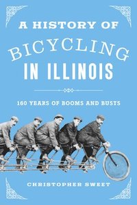 bokomslag History of Bicycling in Illinois