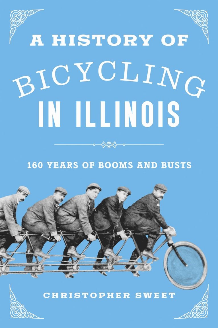 Christopher Sweet - History of Bicycling in Illinois, Inbunden