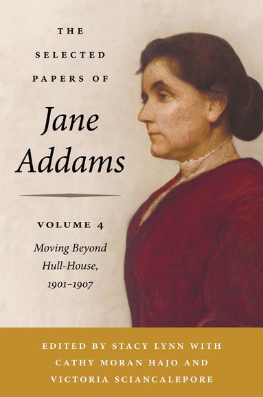 Jane Addams - Selected Papers of Jane Addams, Volume 4, Inbunden