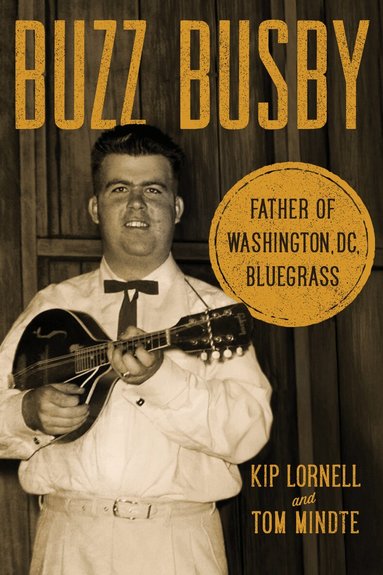 Kip Lornell, Tom Mindte - Buzz Busby, Inbunden