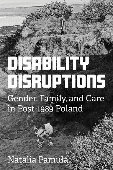 Natalia Pamula - Disability Disruptions, Inbunden