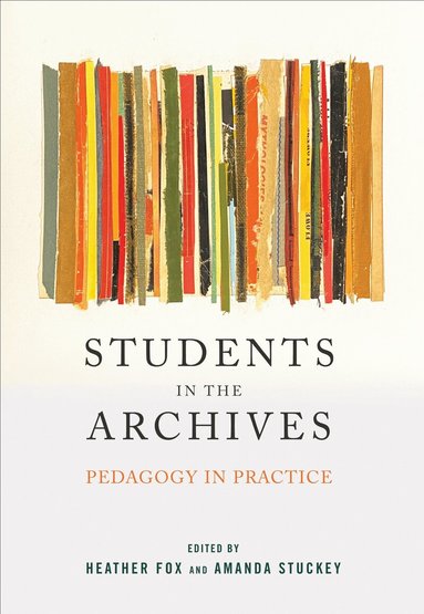 Heather Fox, Amanda Stuckey - Students in the Archives, Inbunden
