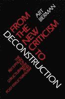 Art Berman - From the New Criticism to Deconstruction, Häftad