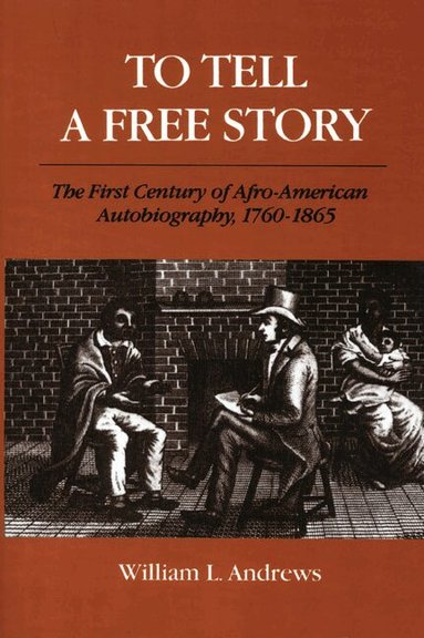 William L. Andrews - To Tell a Free Story, Häftad