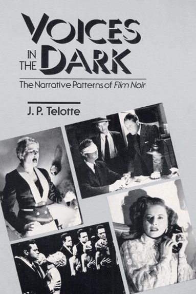 J P. Telotte - Voices in the Dark, Häftad