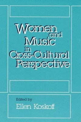 bokomslag Women and Music in Cross-Cultural Perspective