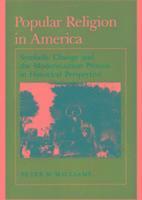 Peter W. Williams - Popular Religion in America, Häftad