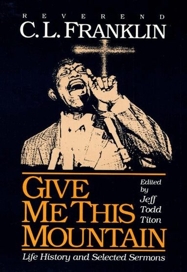 C L Franklin, Jeff Todd Titon - Give Me This Mountain, Häftad