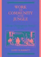 James R. Barrett - Work and Community in the Jungle, Häftad