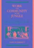 Work and Community in the Jungle 1