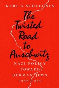 bokomslag The Twisted Road to Auschwitz