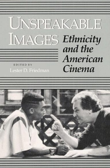 Lester D. Friedman - Unspeakable Images, Häftad