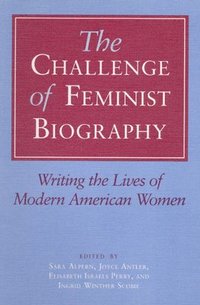 bokomslag The Challenge of Feminist Biography