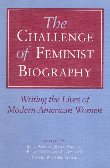 bokomslag Challenge of Feminist Biography