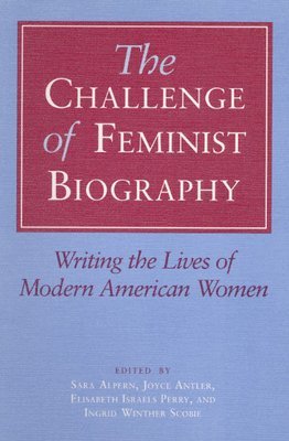 The Challenge of Feminist Biography 1