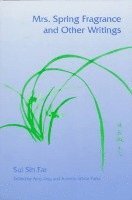 Sui, Amy Ling, Annette White-Parks - Mrs. Spring Fragrance and Other Writings, Häftad
