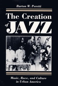 bokomslag The Creation of Jazz