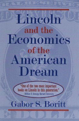 Lincoln and the Economics of the American Dream 1