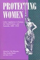 Ulla Wikander, Alice Kessler-Harris, Jane Lewis - Protecting Women, Häftad