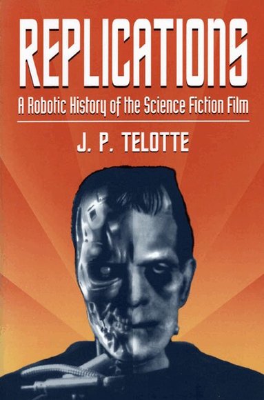 J P. Telotte - Replications, Häftad