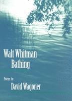 David Wagoner - Walt Whitman Bathing, Häftad