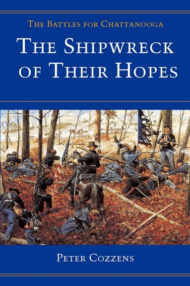 Peter Cozzens - Shipwreck of Their Hopes, Häftad