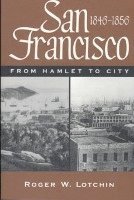 Roger W. Lotchin - San Francisco, 1846-1856, Häftad