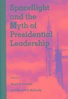 bokomslag Spaceflight and the Myth of Presidential Leadership