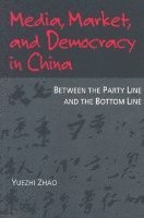 bokomslag Media, Market, and Democracy in China
